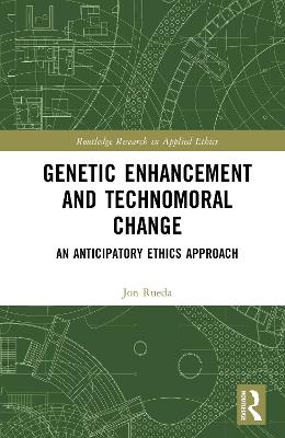 Genetic Enhancement and Technomoral Change - Jon Rueda