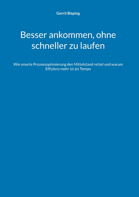 Besser ankommen, ohne schneller zu laufen - Gerrit Bisping