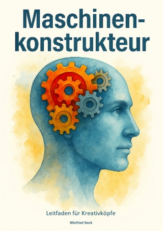 Maschinenkonstrukteur Leitfaden für Kreativköpfe