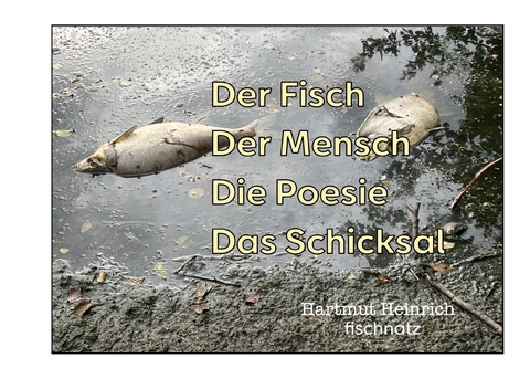 Der Fisch - Der Mensch - Die Poesie - Das Schicksal - Hartmut Heinrich