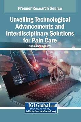 Unveiling Technological Advancements and Interdisciplinary Solutions for Pain Care - 