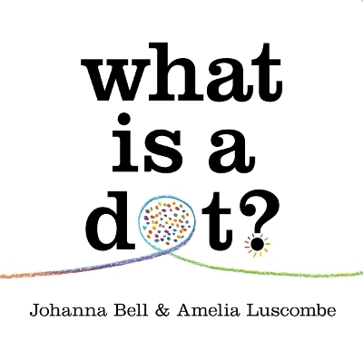 What is a Dot? - Johanna Bell
