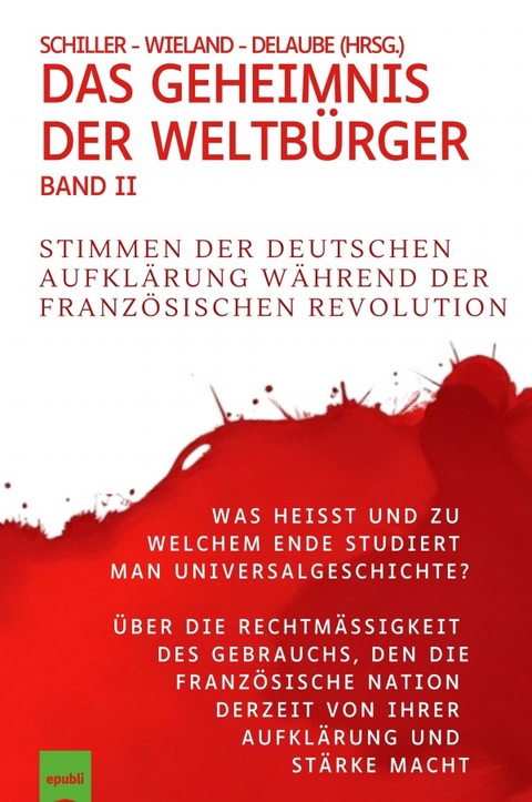 Das Geheimnis der Weltb&uuml;rger, Band 2 - Friedrich Schiller, Christoph Martin Wieland