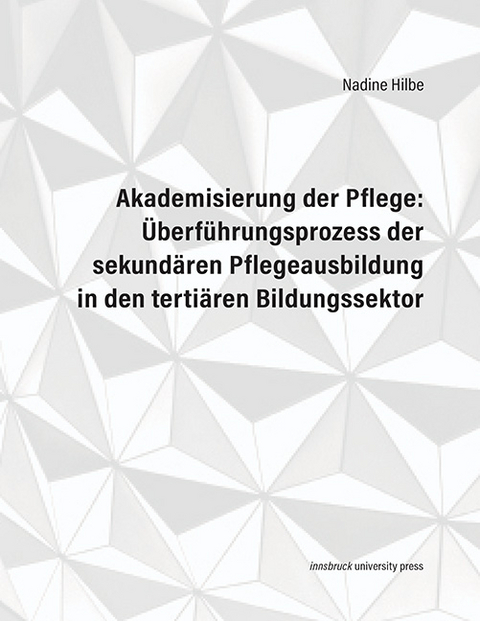 Akademisierung der Pfege - Nadine Hilbe, Silvia Jordan