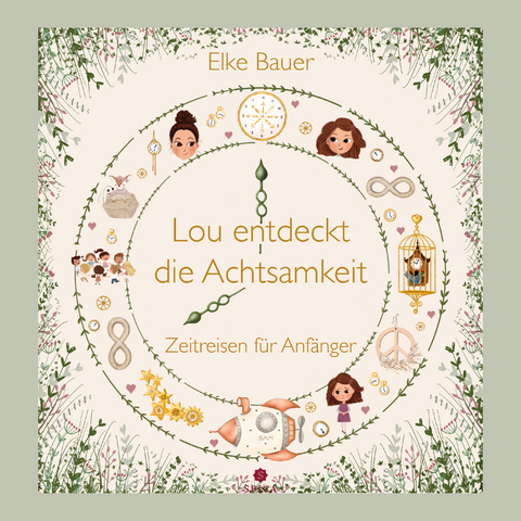 Lou entdeckt die Achtsamkeit - Elke Bauer