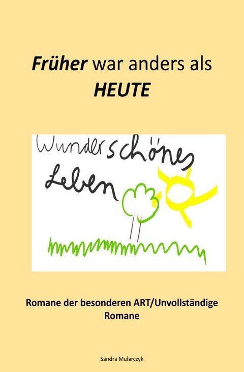 Wundersch&ouml;nes Leben-Fr&uuml;her war anders als Heute - Sandra Mularczyk, Ella Sch&ouml;nling