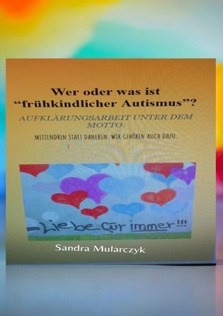 Wer oder was ist frühkindlicher Autismus?