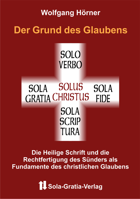 Der Grund des Glaubens - Wolfgang H&ouml;rner
