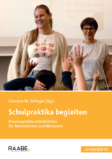 Schulpraktika begleiten - Schlegel, Clemens M.