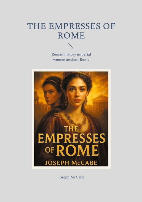 The Empresses of Rome - Joseph McCabe