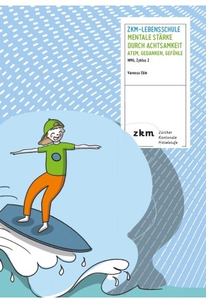 ZKM-Lebensschule Mentale St&auml;rke durch Achtsamkeit Heft f&uuml;r SuS - Vanessa Eble