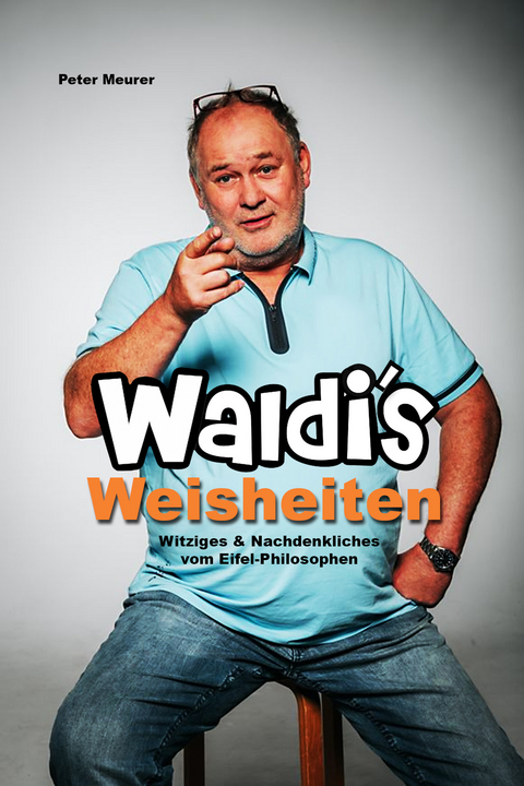 Waldis Weisheiten - Walter Lehnertz