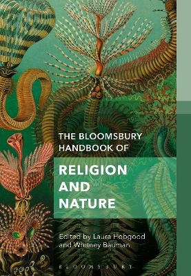 The Bloomsbury Handbook of Religion and Nature - 