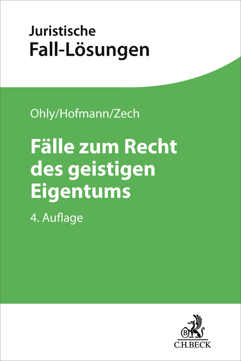 Fälle zum Recht des geistigen Eigentums - Ansgar Ohly, Franz Hofmann, Herbert Zech