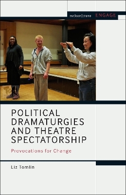 Political Dramaturgies and Theatre Spectatorship - Liz Tomlin