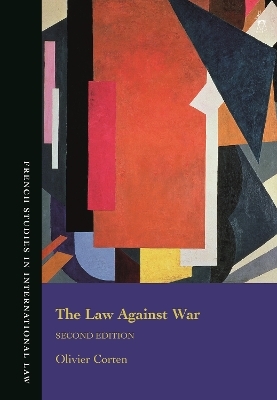 The Law Against War - Olivier Corten