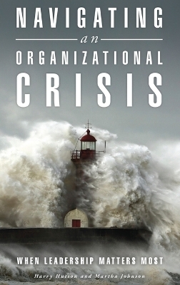 Navigating an Organizational Crisis - Harry Hutson, Martha Johnson