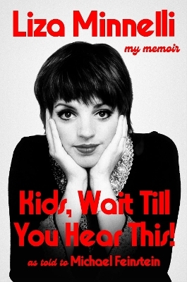 Kids, Wait Till You Hear This! - Liza Minnelli