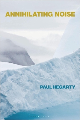 Annihilating Noise - Paul Hegarty