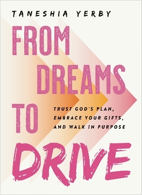 From Dreams to Drive - Taneshia Yerby