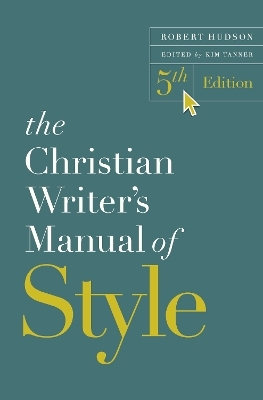 The Christian Writer's Manual of Style, 5th Edition - Robert Hudson