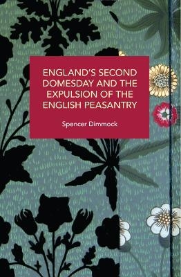 England's Second Domesday and the Expulsion of the English Peasantry - Spencer Dimmock