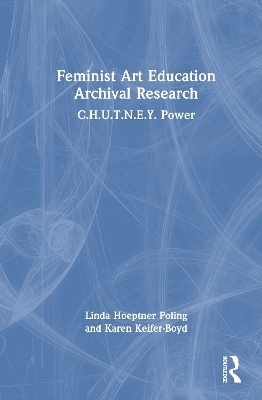 Feminist Art Education Archival Research - Linda Hoeptner Poling, Karen Keifer-Boyd