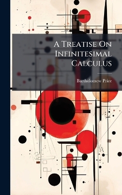 A Treatise On Infinitesimal Calculus