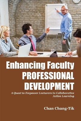 Enhancing Faculty Professional Development - Chan Chang-Tik