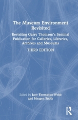 The Museum Environment Revisited - Thompson Webb, Jane; Smith, Meagen