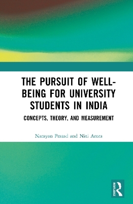 The Pursuit of Well-being for University Students in India - Narayan Prasad, Niti Arora