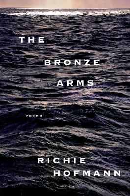 The Bronze Arms - Richie Hofmann