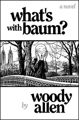 What's with Baum? - Woody Allen