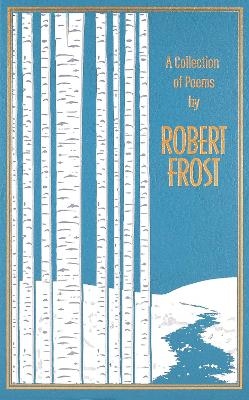 A Collection of Poems by Robert Frost - Robert Frost