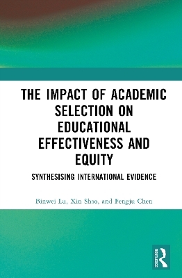 The Impact of Academic Selection on Educational Effectiveness and Equity