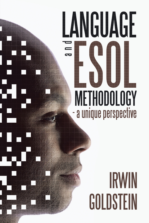 Language and Esol Methodology- a Unique Perspective - Irwin Goldstein