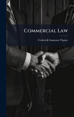 Commercial Law - Frederick Sampson Tipson