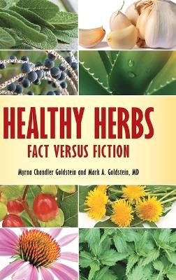 Healthy Herbs - Myrna Chandler Goldstein, Mark A. Goldstein MD