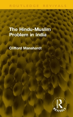 The Hindu-Muslim Problem in India - Clifford Manshardt