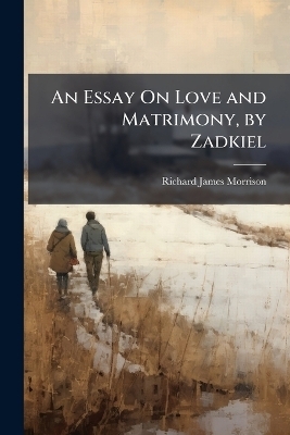 An Essay On Love and Matrimony, by Zadkiel