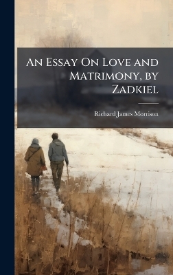 An Essay On Love and Matrimony, by Zadkiel
