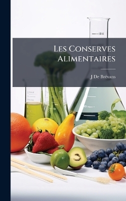 Les Conserves Alimentaires - J de Br&atilde;(c)Vans