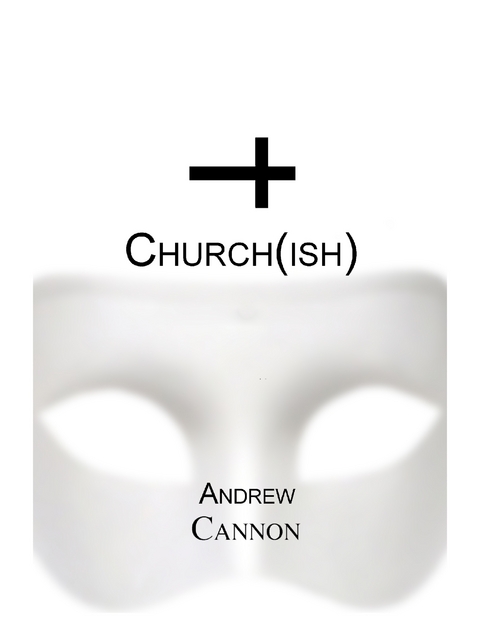 Church(ish) -  Cannon Andrew Cannon