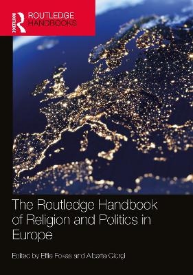 The Routledge Handbook of Religion and Politics in Europe - 