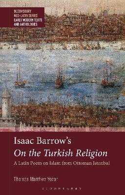 Isaac Barrow's On the Turkish Religion - Dr Thomas Matthew Vozar