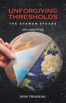 Unforgiving Thresholds - Don Trudeau