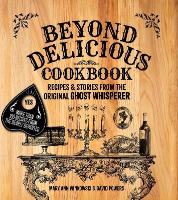 Beyond Delicious Cookbook - Mary Ann Winkowski, David Powers