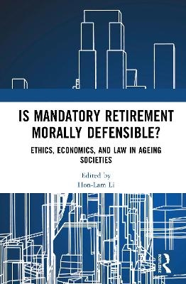 Is Mandatory Retirement Morally Defensible? - 
