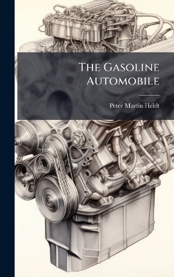 The Gasoline Automobile - Peter Martin Heldt