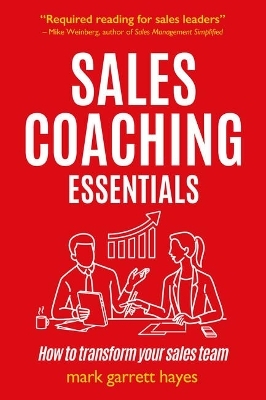 Sales Coaching Essentials - Mark Garrett Hayes